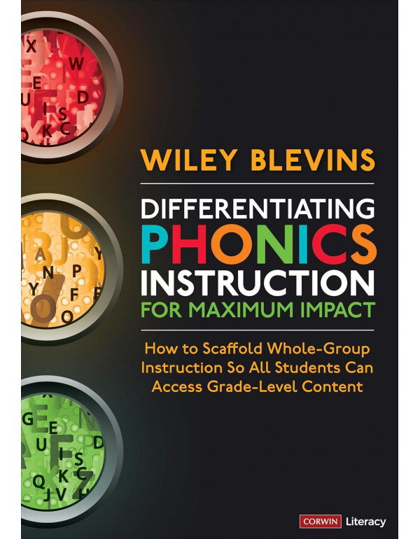Differentiating Phonics Instruction for Maximum Impact: How to Scaffold Whole-Group Instruction So All Students Can Access Grade-Level Content by Wiley Blevins *DOWNLOAD VERSION*