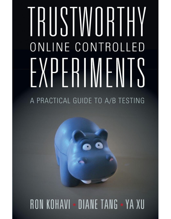 Trustworthy Online Controlled Experperiments, 1st Edition by Ron Kohavi (ISBN 9781108724265) - Paperback