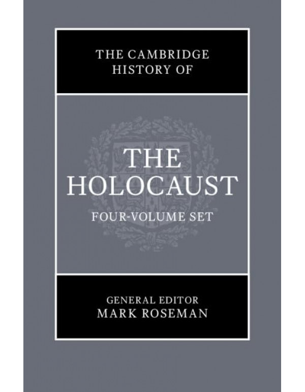 The Cambridge History of the Holocaust, 4 Volume Hardback Set by Cambridge University Press – Hardback Set (ISBN: 9781108884365)