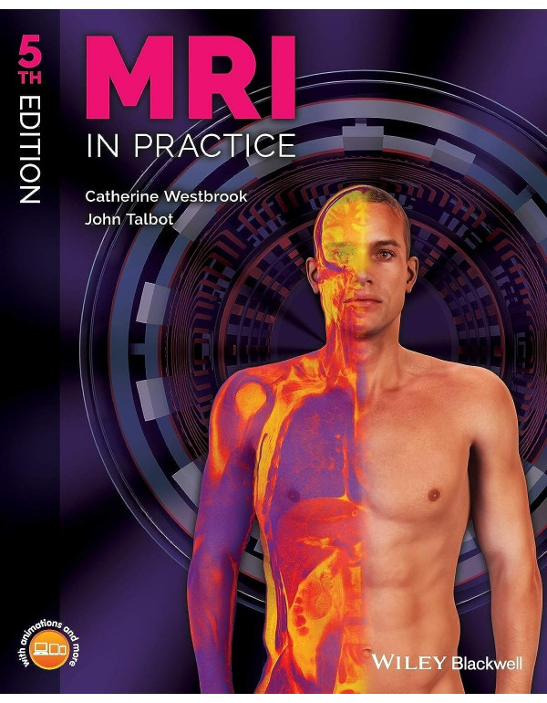 MRI in Practice, 5th Edition by Catherine Westbrook & John Talbot – Paperback (ISBN: 9781119391968)