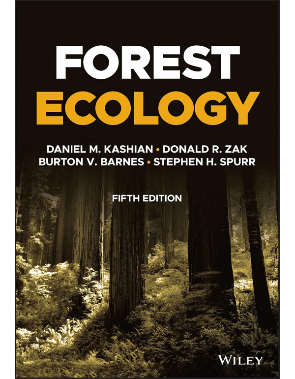 Forest Ecology by Daniel M. Kashian , Donald R. Zak, et al., 5th edition *DOWNLOAD VERSION*