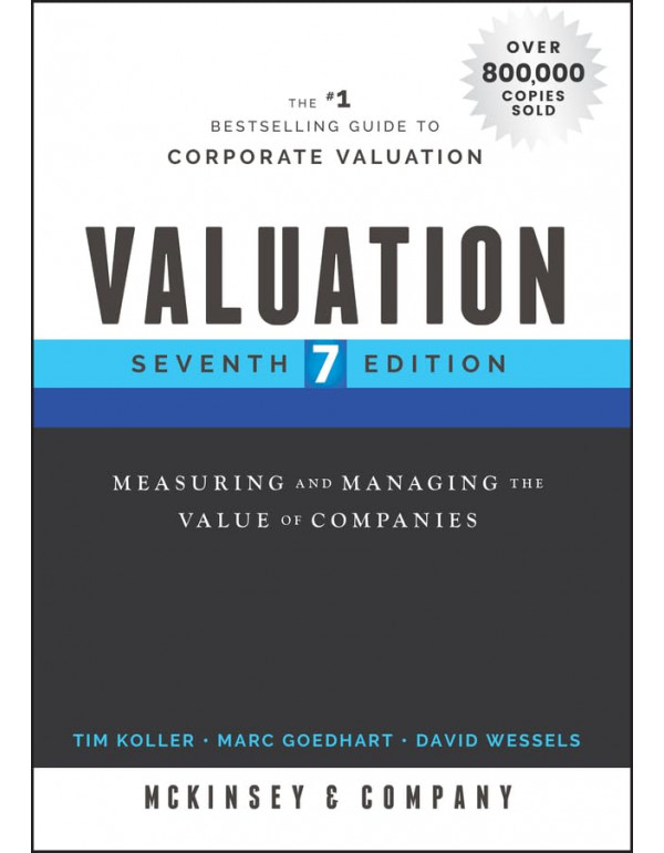 Valuation: Measuring And Managing The Value Of Companies 7th Ed. by McKinsey & Company Inc., Tim Koller *DOWNLOAD VERSION*
