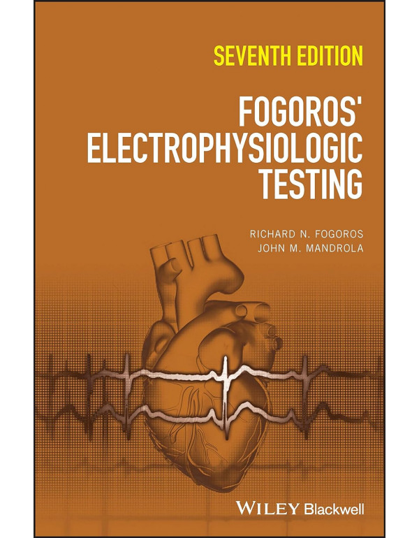 Fogoros' Electrophysiologic Testing *US HARDCOVER* 7th Ed by Fogoros - {9781119855675} {1119855675}