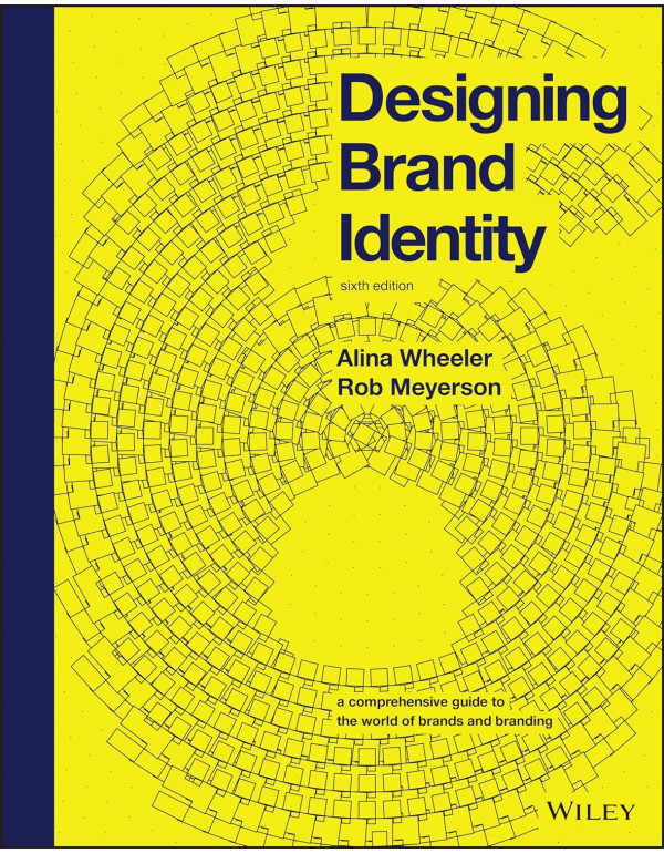 Designing Brand Identity: A Comprehensive Guide to the World of Brands and Branding, 6th edition by Alina Wheeler, Rob Meyerson *DOWNLOAD VERSION*