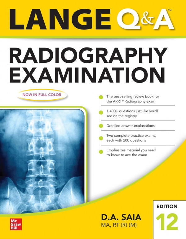 Lange Q & A Radiography Examination, 12th Edition by D.A. Saia (ISBN 9781260460445) - Paperback