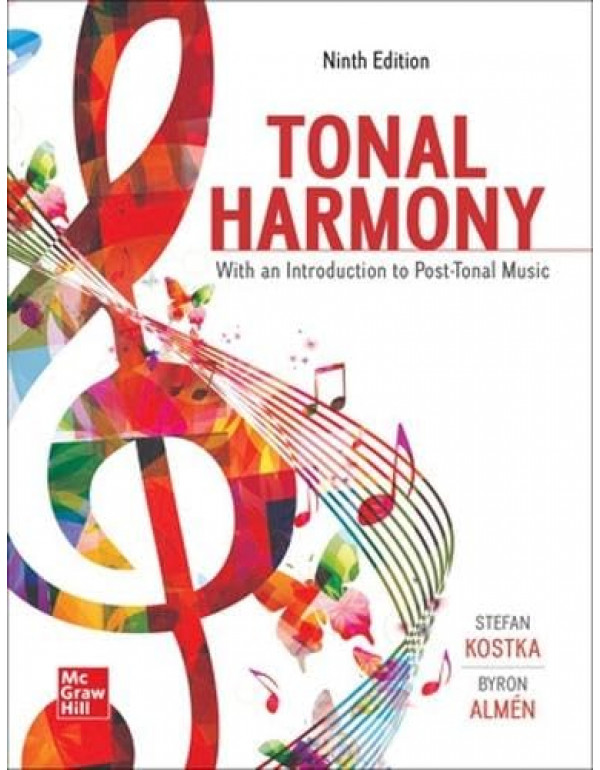 Tonal Harmony, 9th edition : With an introduction to Post Tonal Music Textbook by Kostka & Almén 