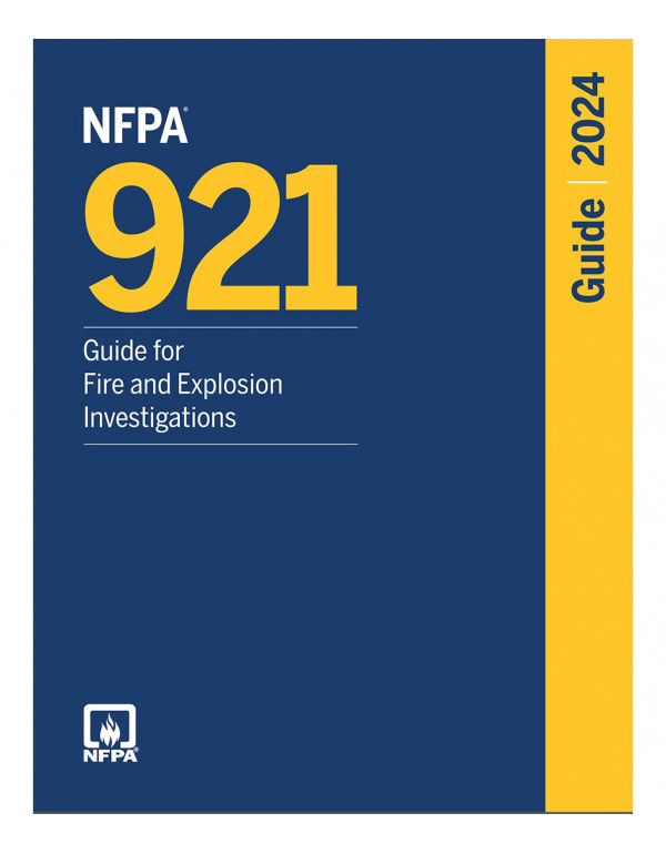 NFPA 921, Guide for Fire and Explosion Investigations (2024) by NFPA
