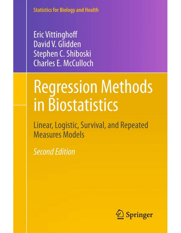 Regression Methods in Biostatistics: Linear, Logistic, Survival, and Repeated Measures Models, 2nd edition by Eric Vittinghoff, David V. Glidden, Stephen C. Shiboski, Charles E. McCulloch