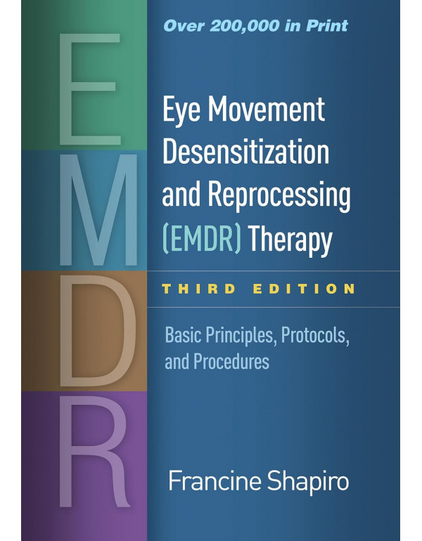 Eye Movement Desensitization And Reprocessing (EMDR) Therapy *US HARDCOVER* By Francine Shapiro, 3rd Edition {9781462532766} {1462532764}