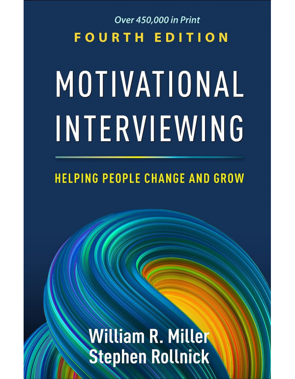 Motivational Interviewing *US HARDCOVER* Helping People Change and Grow, 4th Ed. by William Miller, Stephen Rollnick - {9781462552795}