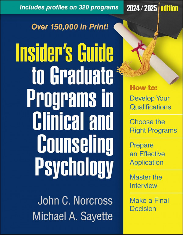 Insider's Guide to Graduate Programs in Clinical and Counseling Psychology by John C. Norcross, Michael A. Sayette *DOWNLOAD VERSION*