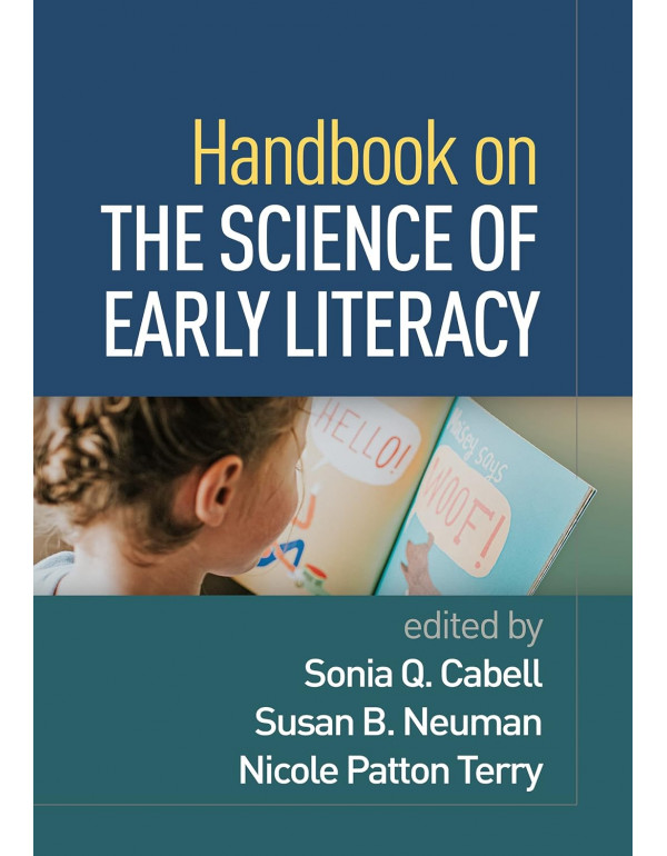 Handbook on the Science of Early Literacy by Sonia Q. Cabell, Susan R. Neuman, Nicole Patton Terry *DOWNLOAD VERSION*