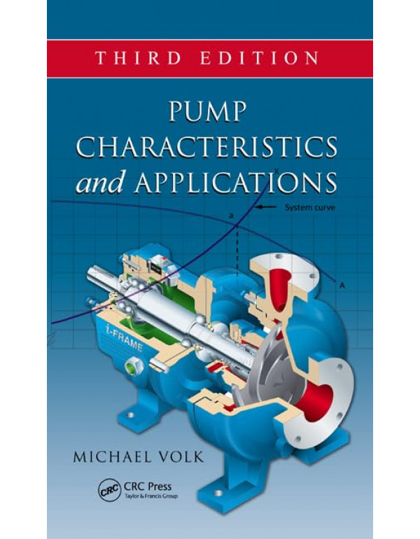 Pump Characteristics and Applications (Mechanical Engineering) by Michael Volk, 3rd edition *DOWNLOAD VERSION*