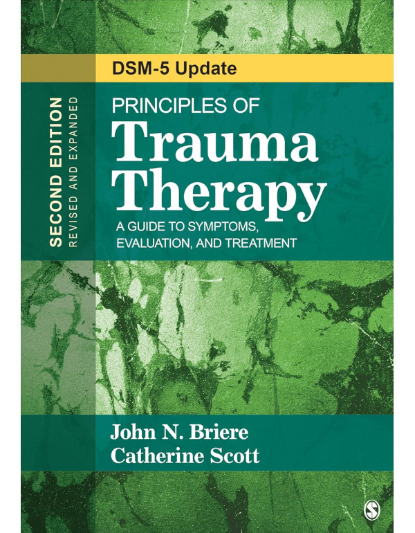Principles of Trauma Therapy: A Guide to Symptoms, Evaluation, and Treatment ( DSM-5 Update), 2nd edition by John N. Briere, Catherins Scott