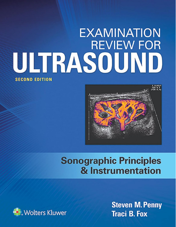 Examination Review for Ultrasound: SPI: Sonographic Principles & Instrumentation by Steven M. Penny and Traci Fox *DOWNLOAD VERSION*