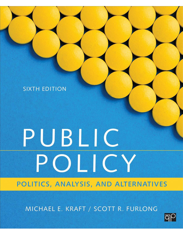 Public Policy: Politics, Analysis, and Alternatives, 6th Edition (ISBN 9781506358154) *DOWNLOAD VERSION*