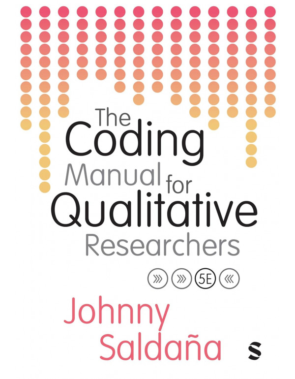 The Coding Manual for Qualitative Researchers, Fifth Edition by Johnny Saldaña (ISBN 9781529680003) - Paperback