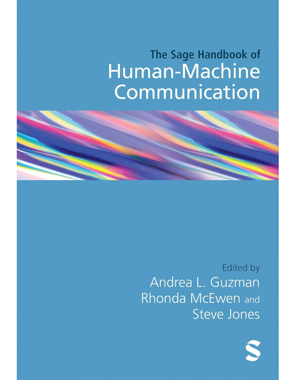 The SAGE Handbook of Human–Machine Communication by Andrea L. Guzman, Rhonda McEwen, Steven Jones *DOWNLOAD VERSION*