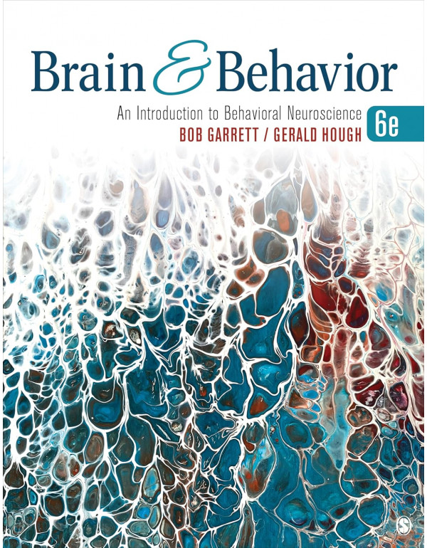 Brain & Behavior: An Introduction to Behavioral Neuroscience book by Bob Garrett and Gerald Hough 6th edition