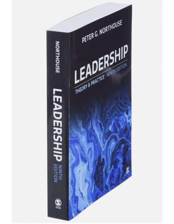 Leadership: Theory and Practice, 9th Edition by Peter G. Northouse (ISBN: 9781544397566) – Paperback