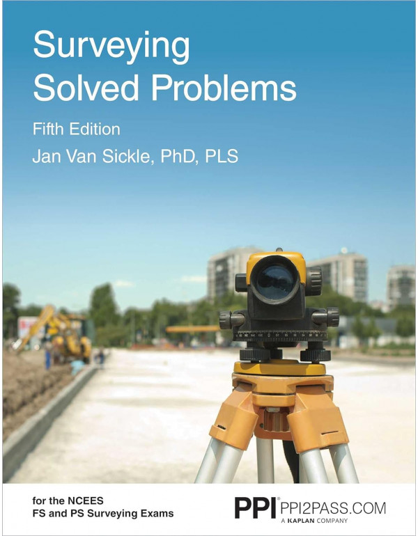 PPI Surveying Solved Problems *US PAPERBACK* 5th Ed By Jan Van Sickle - {9781591266556} {1591266556}