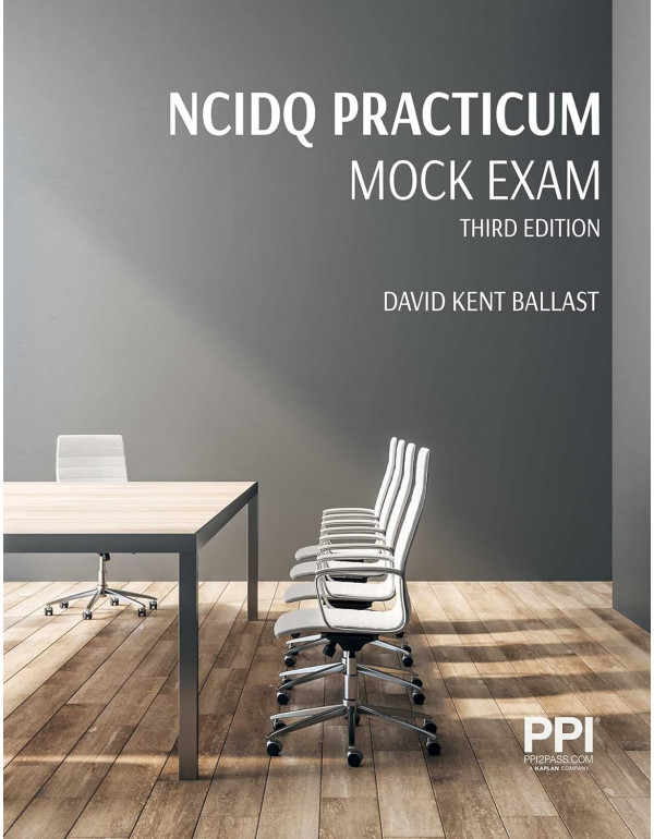 PPI NCIDQ Practicum Mock Exam 3rd Ed By David Kent...