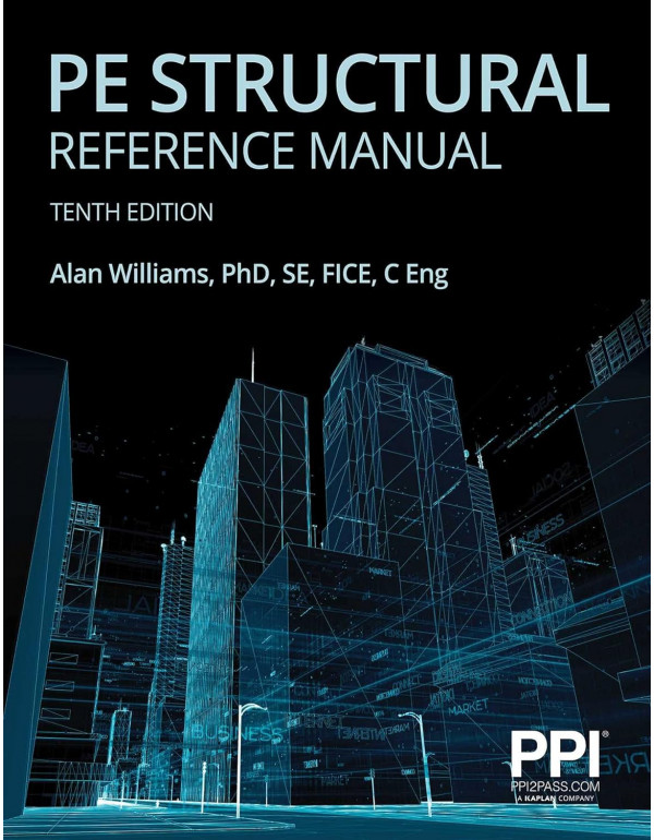 PPI PE Structural Reference Manual 10th Ed Complete Review For The NCEES PE Structural Engineering Exam - {9781591268468} - PDF VERSION