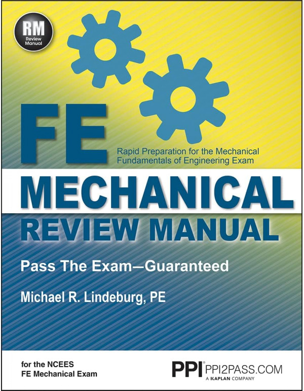 PPI FE Mechanical Review Manual - Comprehensive Review for the FE Mechanical Exam by Michael Lindeburg