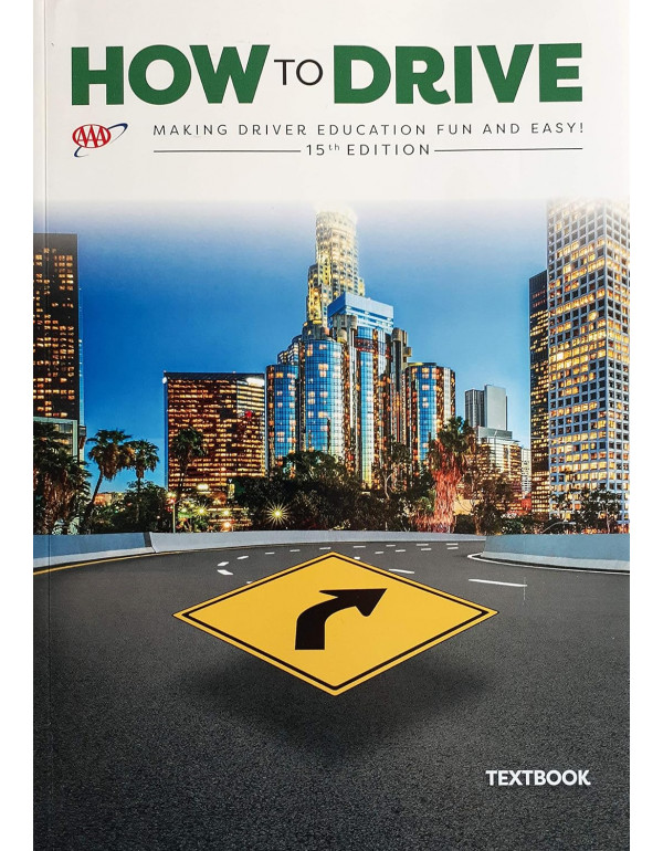 How to Drive: Making Driver Education Fun and Easy!, 15th Edition by AAA – Paperback (ISBN: 9781595086174)
