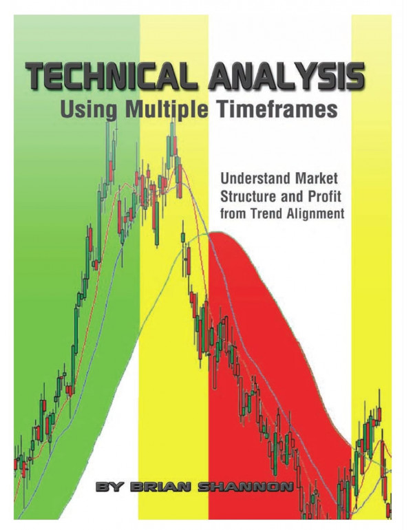 Technical Analysis Using Multiple Timeframes (Hardcover, 2008) by Brian Shannon – ISBN 9781598795806 - Paperback