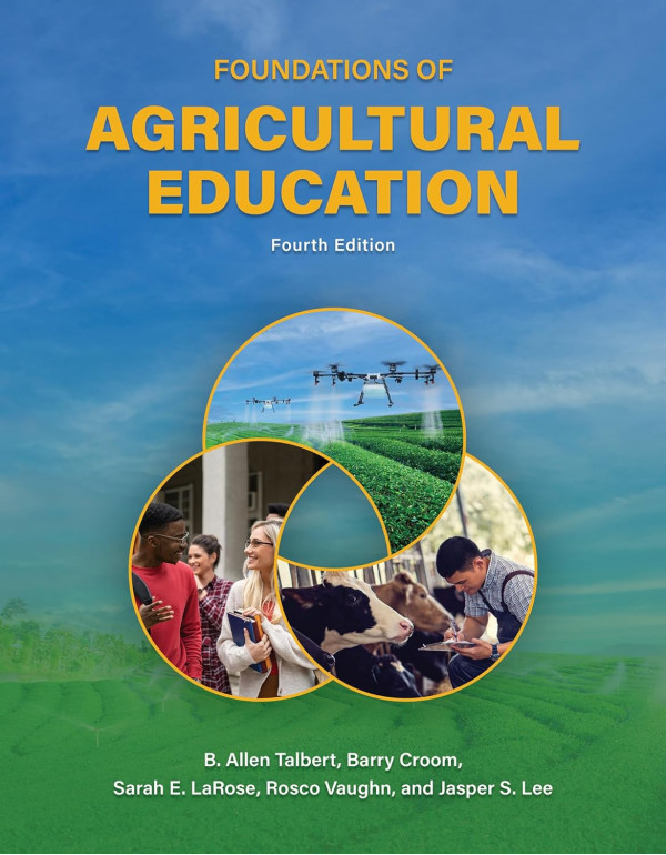 Foundations of Agricultural Education by B. Allen Talbert, Barry Croom, Sarah E. LaRose, Rosco Vaughn, Jasper Lee, 4th edition *DOWNLOAD VERSION*