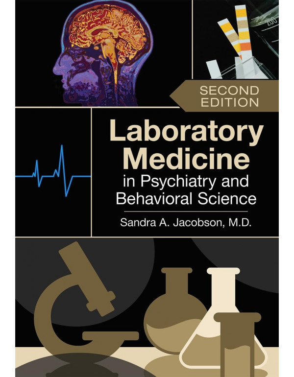 Laboratory Medicine in Psychiatry and Behavioral Science, 2nd edition by Sandra A. Jacobson - {9781615374502}