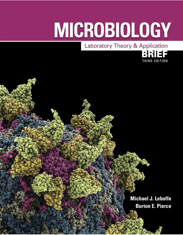 Microbiology: Laboratory Theory & Application, Brief, 3e by Michael J. Leboffe, Burton E. Pierce