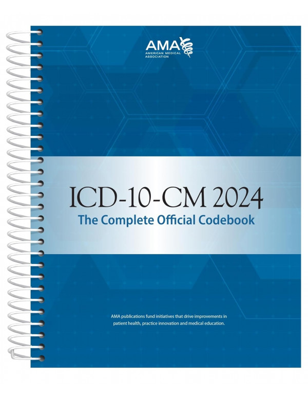 ICD-10-CM 2024 the Complete Official Codebook *US SPIRAL* by AMA - {9781640162907} {1640162909}