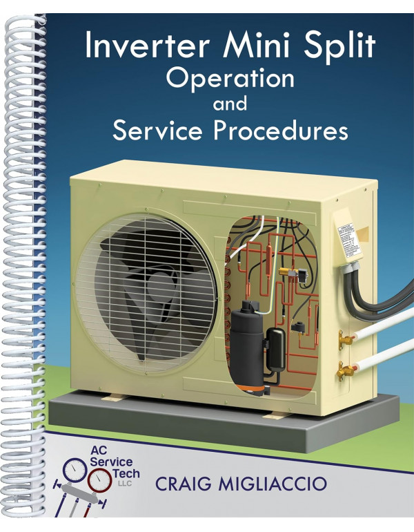 Inverter Mini Split Operation and Service Procedures Book by Craig Migliaccio - Spiral Bound