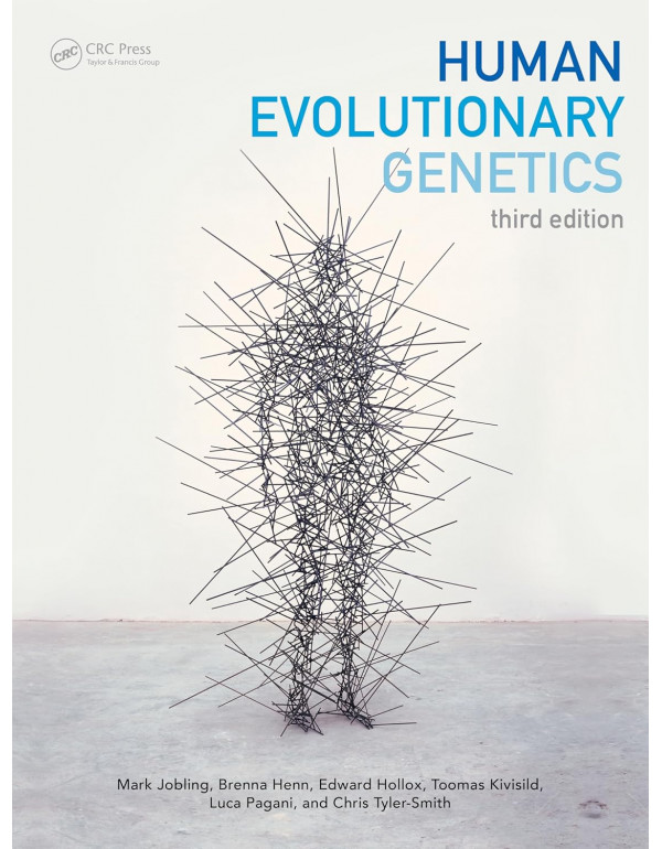 Human Evolutionary Genetics, 3rd Edition by Mark Jobling, Brenna Henn, Edward Hollox – Paperback (ISBN: 9780815345633)