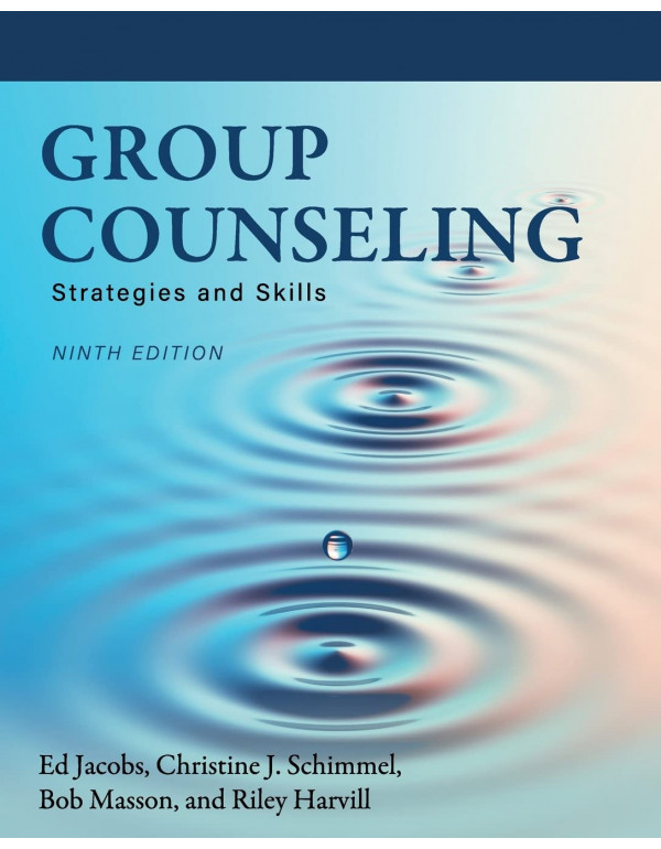 Group Counseling: Strategies and Skills, 9th Edition by Ed Jacobs, Christine J. Schimmel, Bob Masson, and Riley Harvill – Paperback (ISBN: 9781793537195)