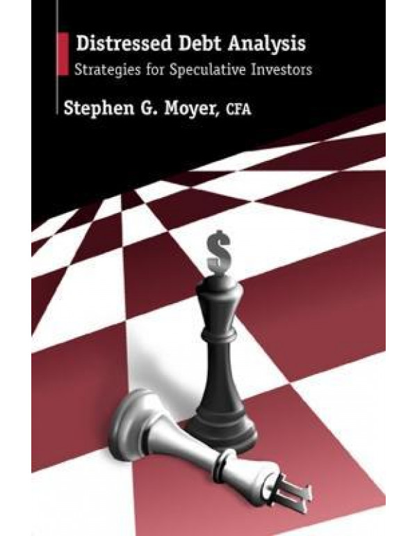 Distressed Debt Analysis: Strategies for Speculative Investors *US HARDCOVER* by Stephen Moyer {9781932159189} {1932159185}