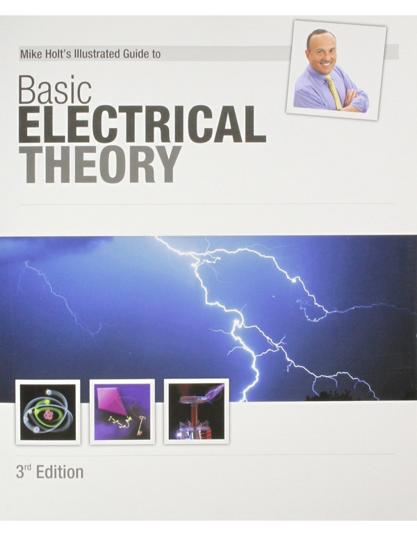 Mike Holt's Illustrated Guide to Basic Electrical Theory, 3rd edition Book by Charles Michael Holt