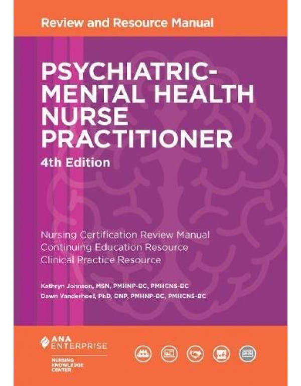 Psychiatric-Mental Health Nurse Practitioner Review And Resource Manual *US PAPERBACK* 4th Edition By Johnson, Vanderhoef {9781935213796}
