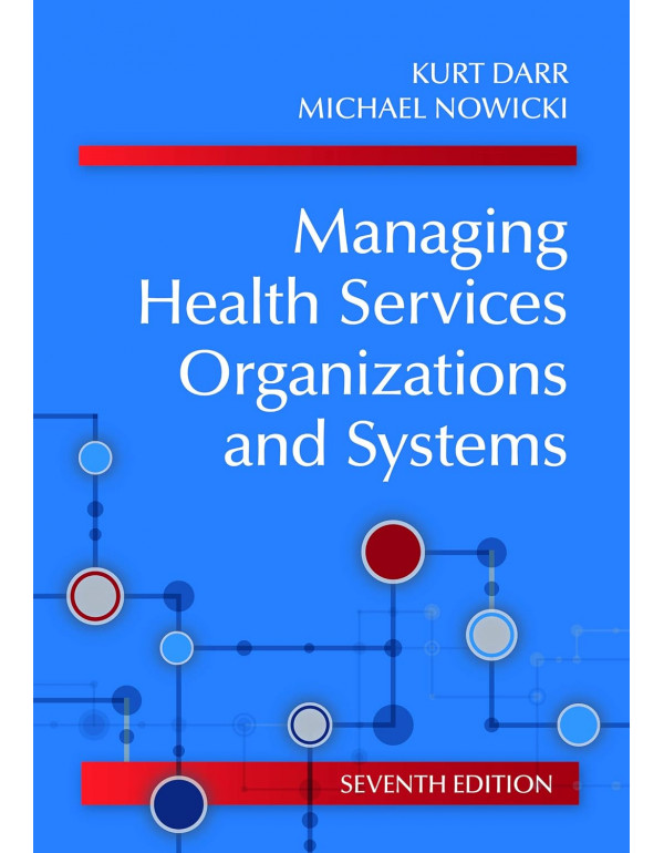 Managing Health Services Organizations and Systems, 7th edition Book by Darr, Nowicki, Chawla