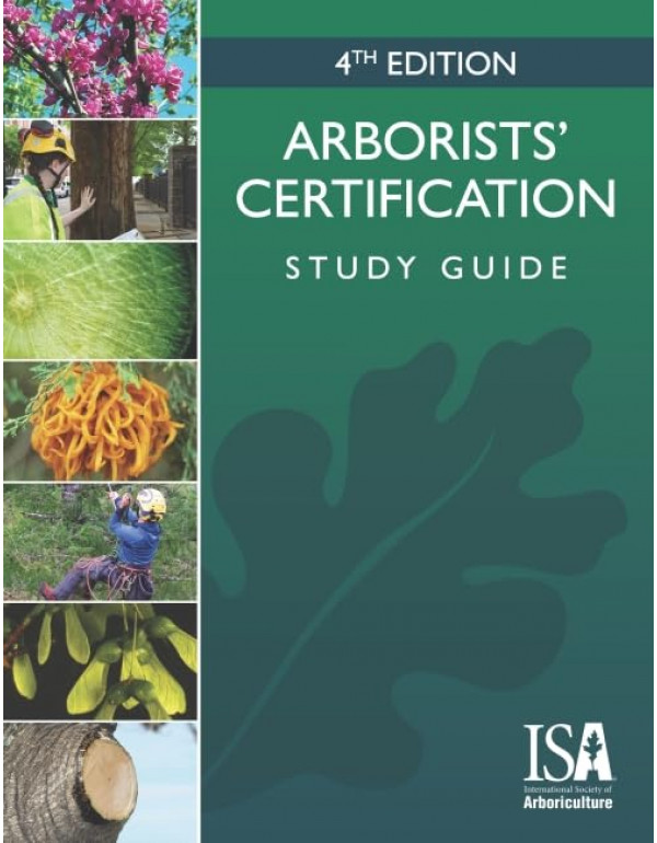 Arborists’ Certification Study Guide, 4th Edition by Sharon Lilly, Corrine Bassett (ISBN: 9781943378210) - Paperback