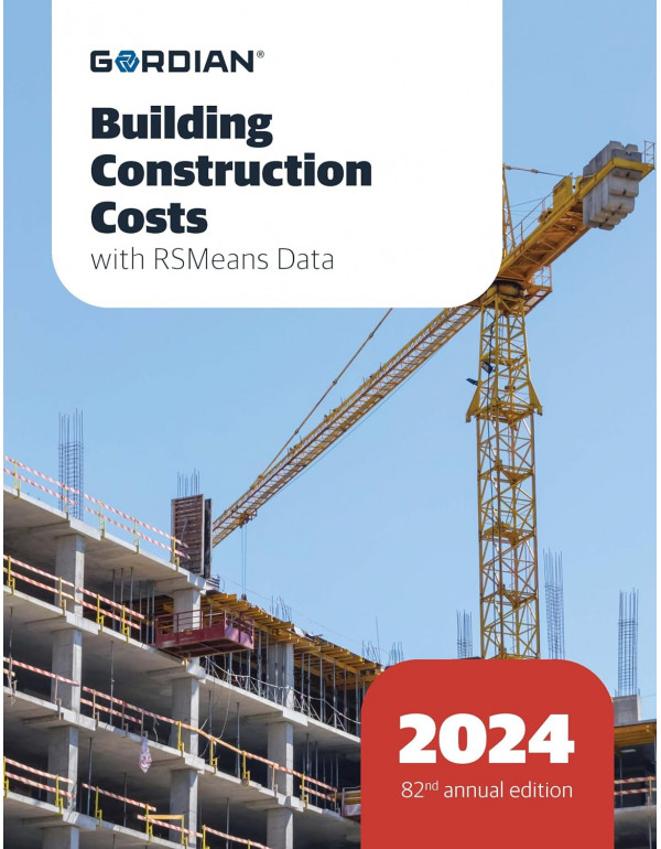 Building Construction Costs with RSMeans Data 2024 (Means Building Construction Cost Data) by Matthew Doheny, 82nd edition