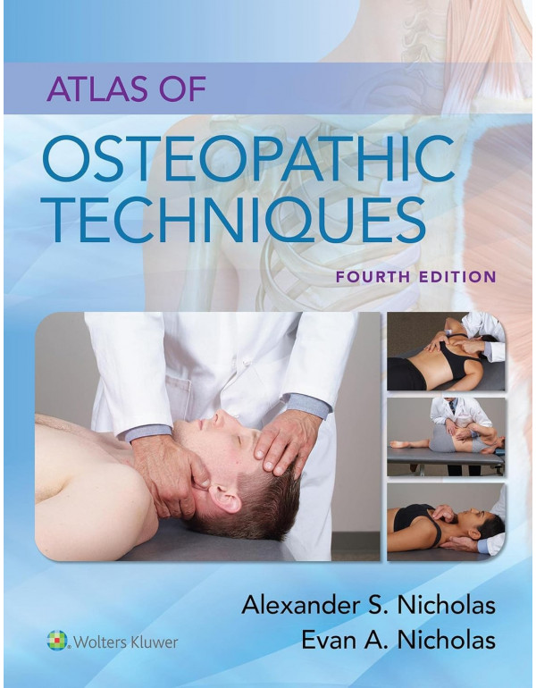 Atlas of Osteopathic Techniques by Alexander S. Nicholas DO FAAO, Evan A. Nicholas DO, 4th edition