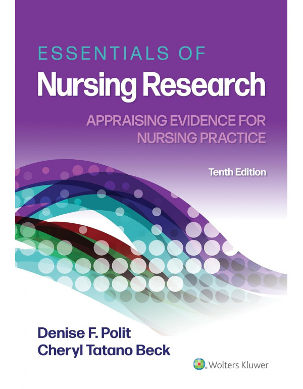Essentials of Nursing Research: Appraising Evidence for Nursing Practice, 10th Edition By Denise Polit, Cheryl Beck (ISBN 9781975141851) - Paperback