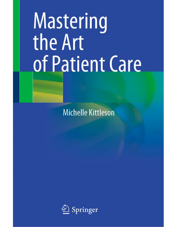 Mastering the Art of Patient Care by Michelle Kittleson *DOWNLOAD VERSION*