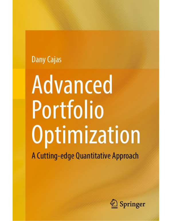 Advanced Portfolio Optimization: A Cutting-edge Quantitative Approach by Dany Cajas – Hardcover (ISBN: 9783031843037)