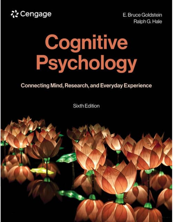 Cognitive Psychology: Connecting Mind, Research, and Everyday Experience, 6th Edition by E. Bruce Goldstein and Ralph G. Hale – Hardcover (ISBN: 9788214143386)