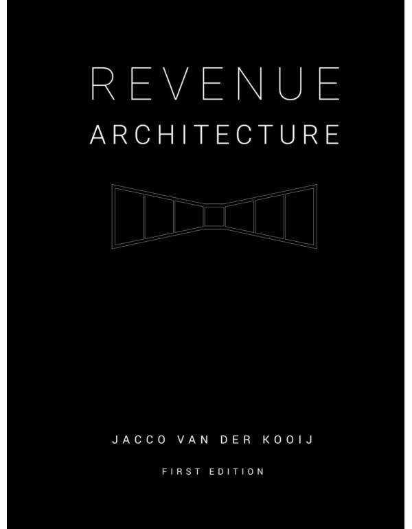 Revenue Architecture *US HARDCOVER* by Jacco van der Kooij - {9798218964931}