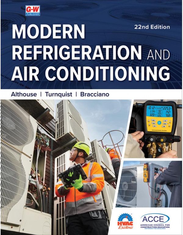 Modern Refrigeration and Air Conditioning by Andrew D. Althouse, Carl H. Turnquist, Alfred F. Bracciano, Daniel C. Bracciano, 22nd edition